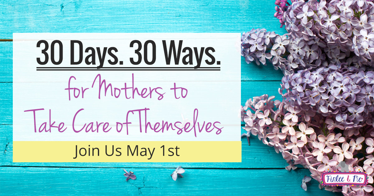 30 Days 30 Ways for Mothers: Take Care of Yourself