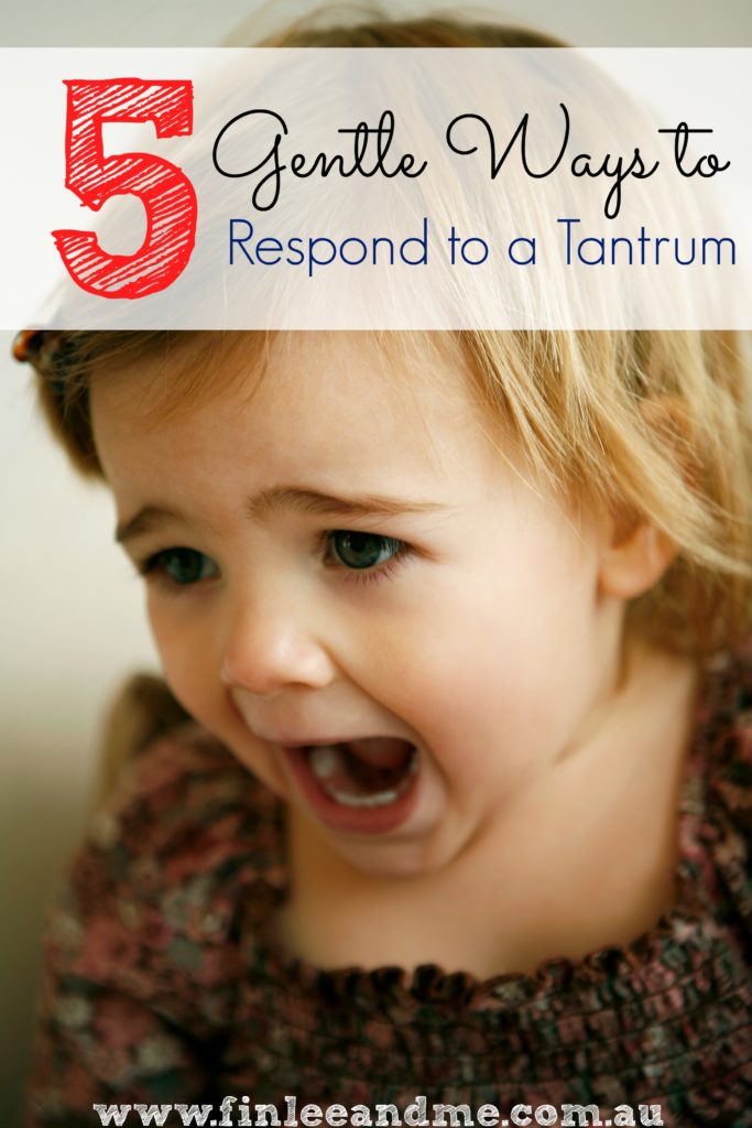 5 Gentle Ways to Respond to a Tantrum