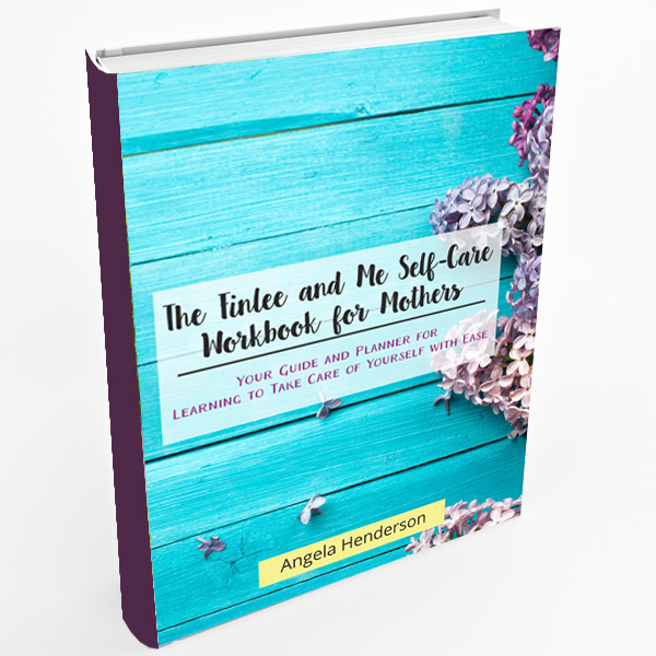 Finlee and Me Self Care for Mothers Workbook